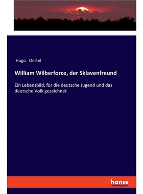 预订【德语】William Wilberforce, der Sklavenfreund[9783337360542]
