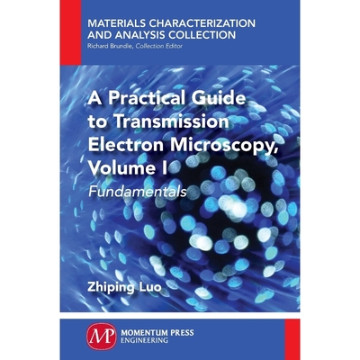 按需印刷A Practical Guide to Transmission Electron Microscopy[9781606507032]
