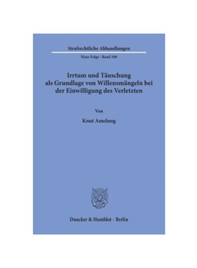 预订【德语】Irrtum und T?uschung als Grundlage von Willensm?ngeln bei der Einwilligung des Verletzten.: