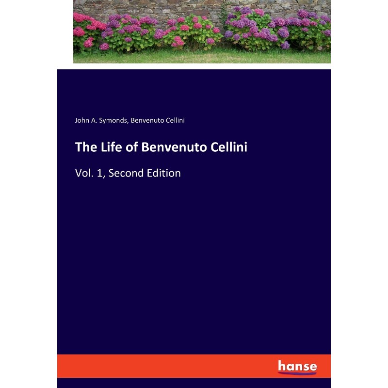 按需印刷不退不换The Life of Benvenuto Cellini[9783337849818]