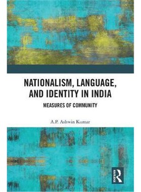 按需印刷不退不换Nationalism, Language, and Identity in India:Measures of Community[9781138615748]