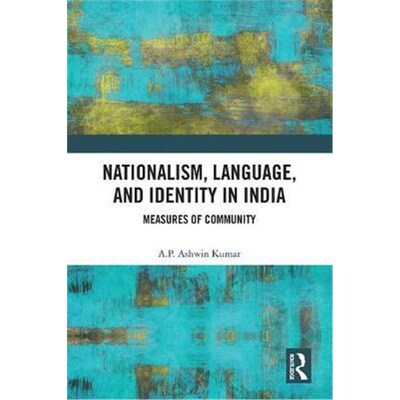按需印刷不退不换Nationalism, Language, and Identity in India:Measures of Community[9781138615748]