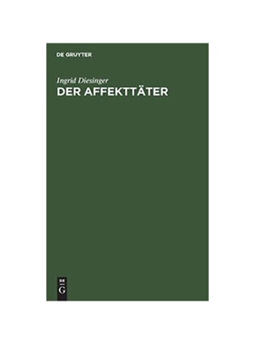 预订不退不换德语Der Affektt?ter:Eine Analyse seiner Darstellung in forensisch-psychiatrischen Gutachten