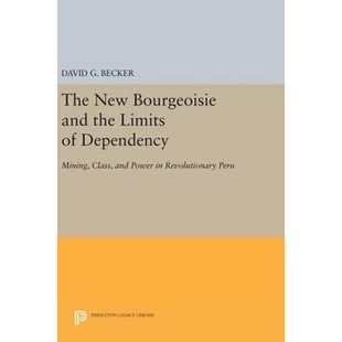 and the 9780691641225 New Dependency Bourgeoisie 按需印刷The Limits