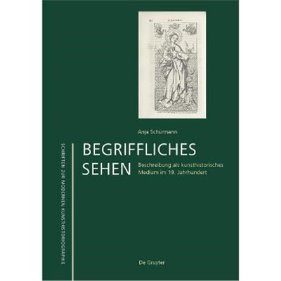 预订【德语】 Begriffliches Sehen:Beschreibung als kunsthistorisches Medium im 19. Jahrhundert