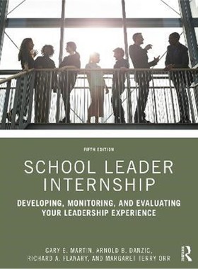 按需印刷School Leader Internship:Developing, Monitoring, and Evaluating Your Leadership Experience[9780367652036]