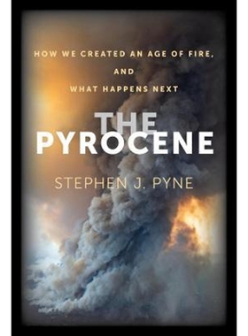 预订The Pyrocene:How We Created an Age of Fire, and What Happens Next
