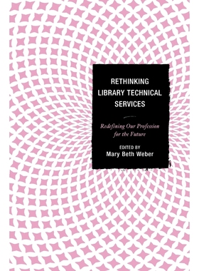 按需印刷Rethinking Library Technical Services[9781442238633]