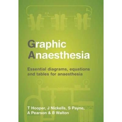 预订Graphic Anaesthesia:Essential diagrams, equations and tables for anaesthesia