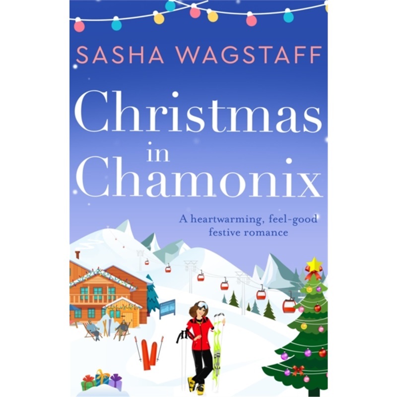预订Christmas in Chamonix:A heartwarming, feel-good festive romance[9781788639798]