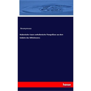 预订不退不换德语Mykenische Vasen vorhellenische Thongefasse aus dem Gebiete des Mittelmeeres[9783337559458]