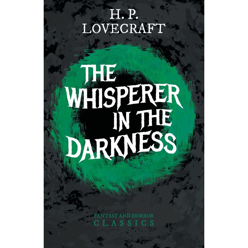 按需印刷不退不换The Whisperer in Darkness (Fantasy and Horror Classics)[9781447468639]