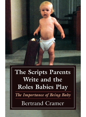 按需印刷The Scripts Parents Write and the Roles Babies Play[9780765701367]