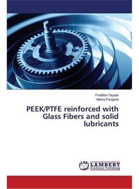 按需印刷不退不换图书Peek/Ptfe Reinforced with Glass Fibers and Solid Lubricants[9783659800191]