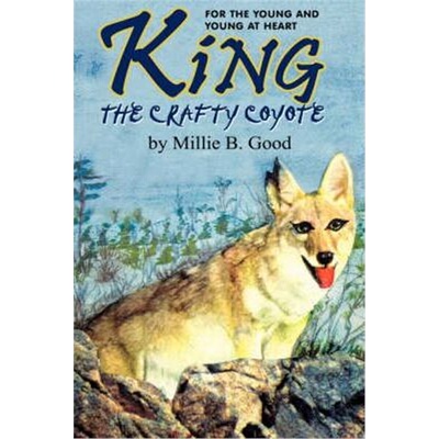 按需印刷King-The Crafty Coyote:For the Young and Young at Heart[9780759697423]