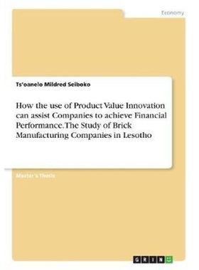 预订How the use of Product Value Innovation can assist Companies to achieve Financial Performance. The S