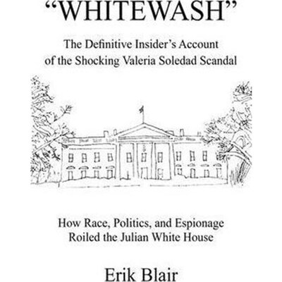 按需印刷不退不换Whitewash:The Definitive Insider's Account of the Shocking Valeria Soledad Scandal[9780595336333]