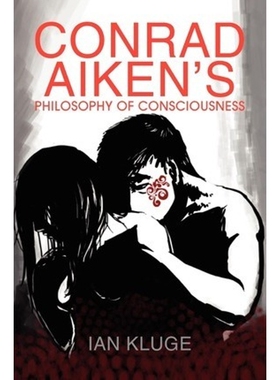 按需印刷不退不换CONRAD AIKEN'S PHILOSOPHY OF CONSCIOUSNESS[9781436319935]