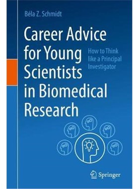 预订Career Advice for Young Scientists in Biomedical Research:How to Think Like a Principal Investigator