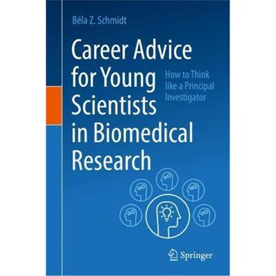 预订Career Advice for Young Scientists in Biomedical Research:How to Think Like a Principal Investigator