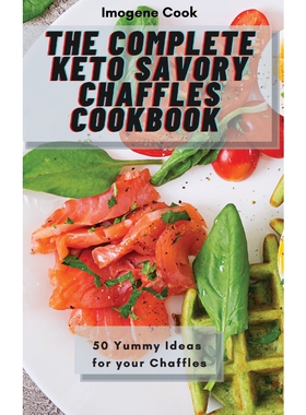 按需印刷不退不换The Complete Keto Savory Chaffles Cookbook[9781802771473]