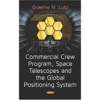 预订Commercial Crew Program, Space Telescopes and the Global Positioning System Telescopes and the Global Positioning Sy
