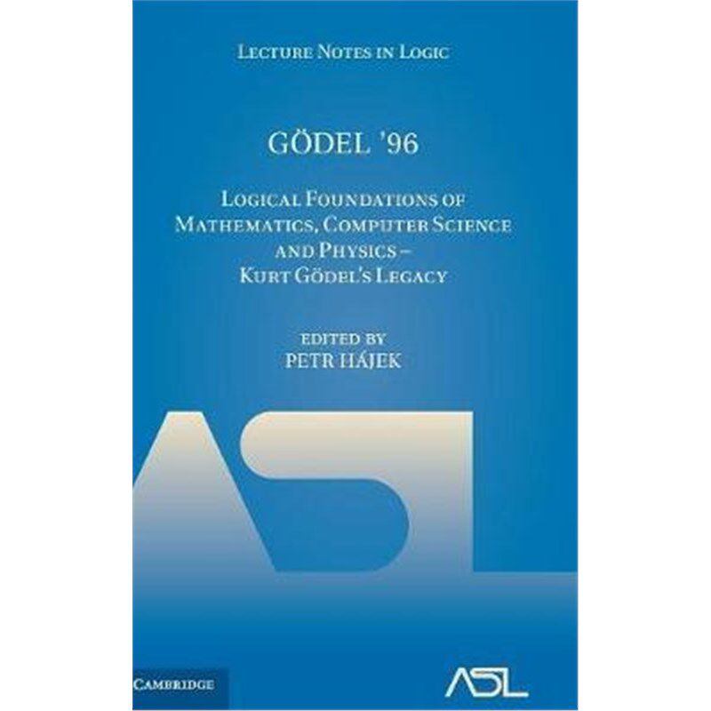 按需印刷不退不换 Goedel '96:Logical Foundations of Mathematics,