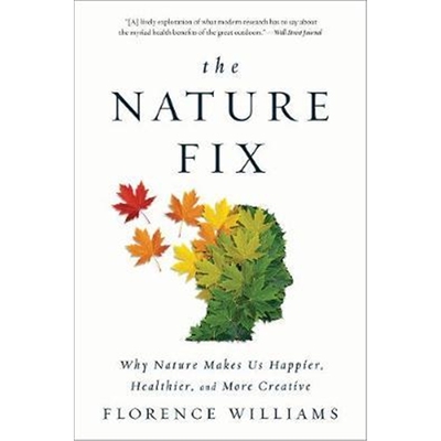 预订The Nature Fix:Why Nature Makes Us Happier, Healthier, and More Creative