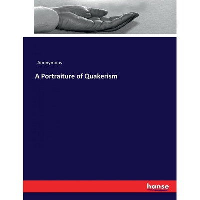 按需印刷A Portraiture of Quakerism[9783337408916]
