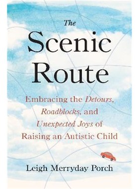 预订The Scenic Route:Embracing the Detours, Roadblocks, and Unexpected Joys of Raising an Autistic Child
