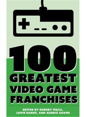 按需印刷不退不换100 Greatest Video Game Franchises[9781442278141]