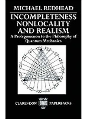 按需印刷Incompleteness, Nonlocality, and Realism:A Prolegomenon to the Philosophy of Quantum Mechanics[9780198242383]