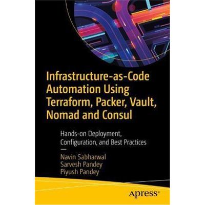 预订Infrastructure-as-Code Automation Using Terraform, Packer, Vault, Nomad and Consul:Hands-on Deployment, Configuratio