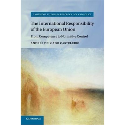 按需印刷The International Responsibility of the European Union:From Competence to Normative Control[9781107462595]