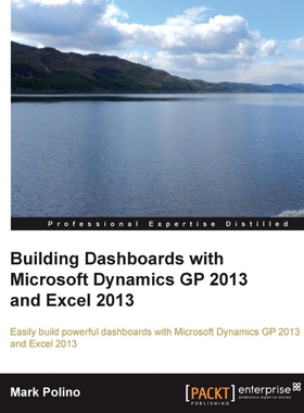 按需印刷不退不换Building Dashboards with Microsoft Dynamics GP 2013 and Excel 2013[9781849689069]
