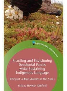 按需印刷不退不换Enacting and Envisioning Decolonial Forces While Sustaining Indigenous Language[9781788929707]