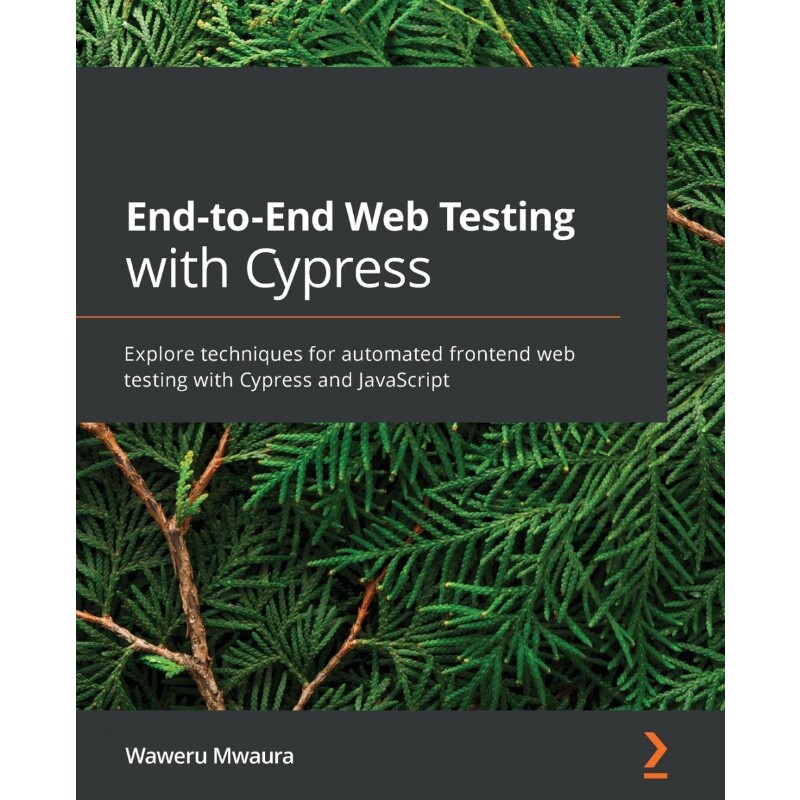 按需印刷不退不换End-to-End Web Testing with Cypress[9781839213854]