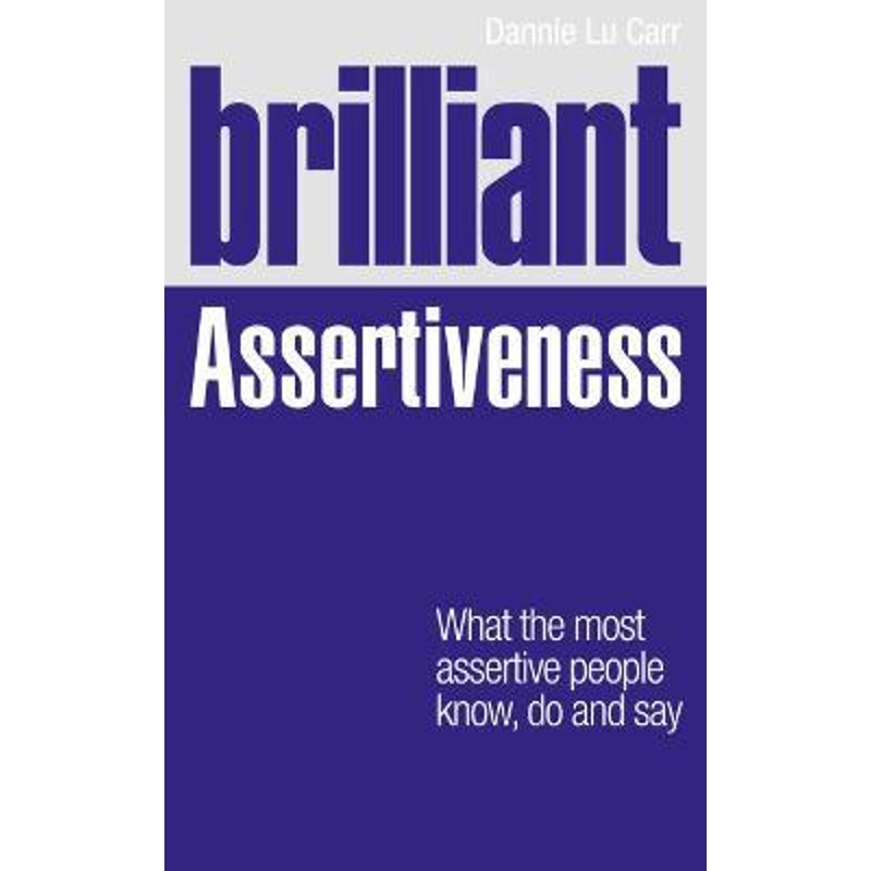预订Brilliant Assertiveness:What the most assertive people know, do and say