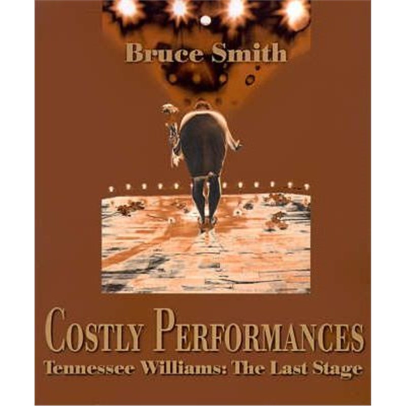 预订costly performances:tennessee williams: the last stage