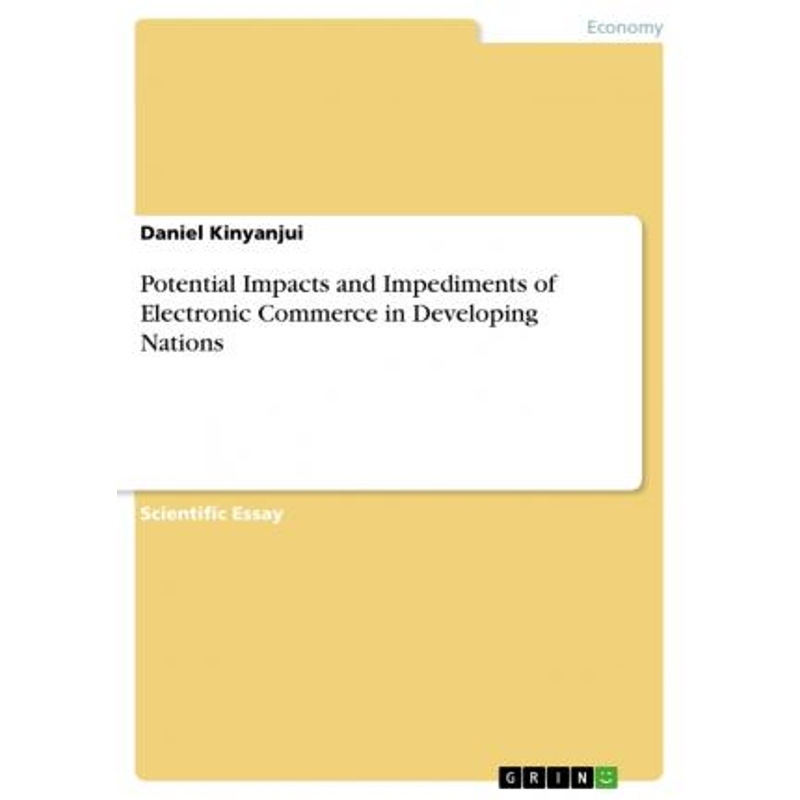 按需印刷Potential Impacts and Impediments of Electronic Commerce in Developing Nations[9783668460461]