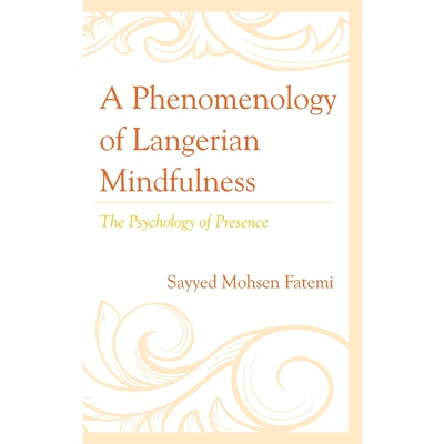 按需印刷不退不换A Phenomenology of Langerian Mindfulness[9781498574228]