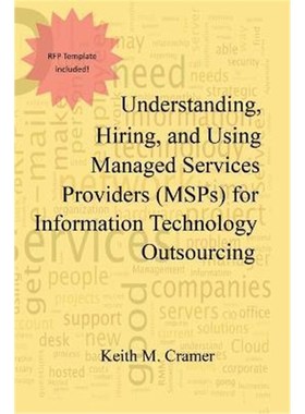 预订Understanding, Hiring, and Using Managed Services Providers (MSPs) for Information Technology Outsourcing