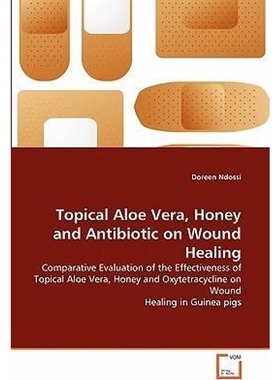 按需印刷Topical Aloe Vera, Honey and Antibiotic on Wound Healing[9783639296983]