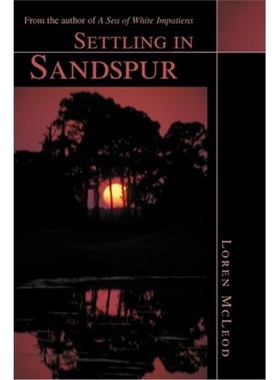 按需印刷Settling in Sandspur:From the author of A Sea of White Impatiens[9780595298532]