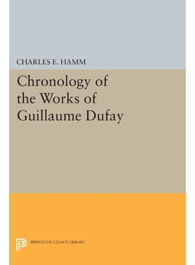 按需印刷不退不换Chronology of the Works of Guillaume Dufay[9780691624679]
