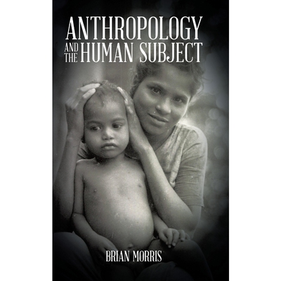 按需印刷不退不换Anthropology and the Human Subject[9781490731032]