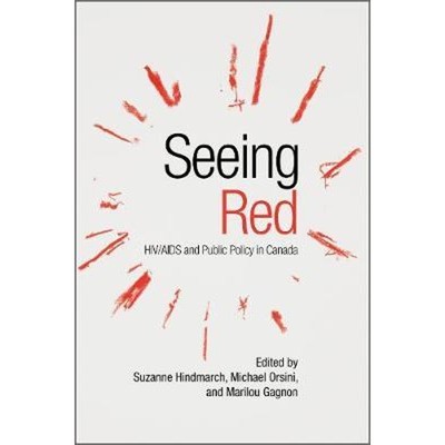 预订Seeing Red:HIV/AIDS and Public Policy in Canada