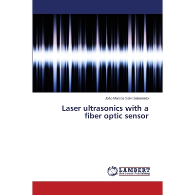按需印刷Laser ultrasonics with a fiber optic sensor[9783659660733]