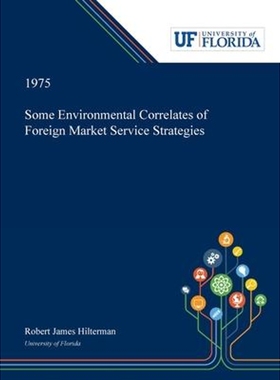 按需印刷Some Environmental Correlates of Foreign Market Service Strategies[9780530019215]