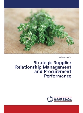 按需印刷Strategic Supplier Relationship Management and Procurement Performance[9786139970902]